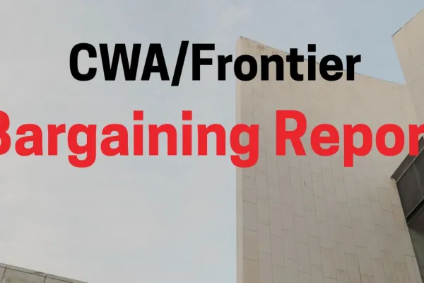CWA Frontier Bargaining Report #12
