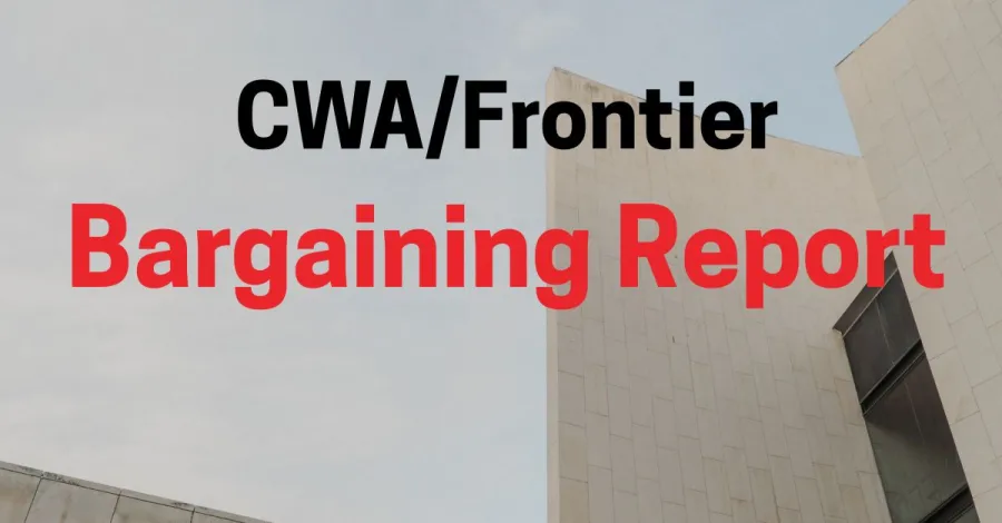 CWA Frontier Bargaining Report #12