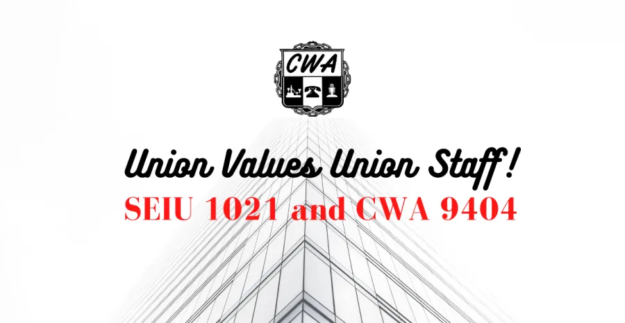 union_values_union_staff_seiu_1021_and_cwa_9404.png